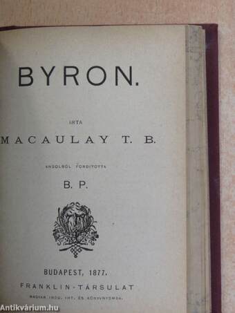 Machiavelli/Lord Bacon/Milton/Byron/Virgil/A mongolok betörése Magyarországba 1241-1242. (ifj. Szász Béla könyvtárából)