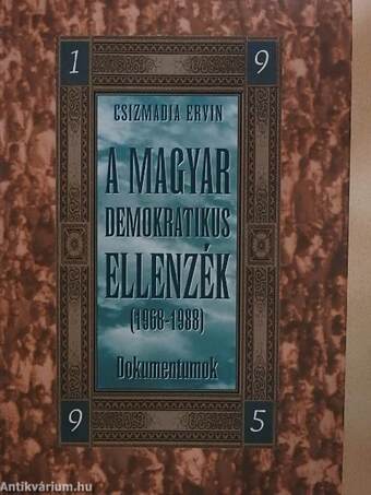 A magyar demokratikus ellenzék (1968-1988) - Dokumentumok