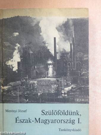 Szülőföldünk, Észak-Magyarország I.