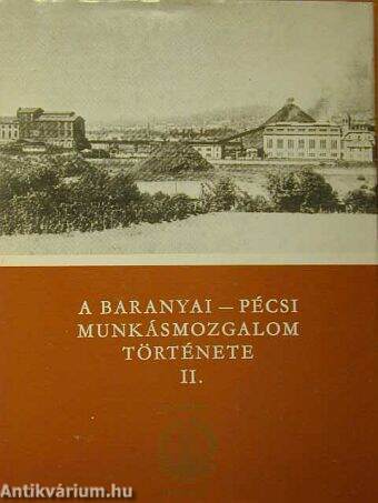 A baranyai - pécsi munkásmozgalom története II.