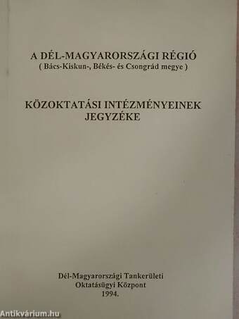 A Dél-Magyarországi Régió Közoktatási intézményeinek jegyzéke