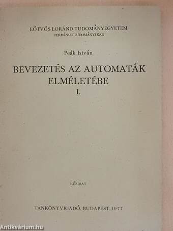 Bevezetés az automaták elméletébe I.