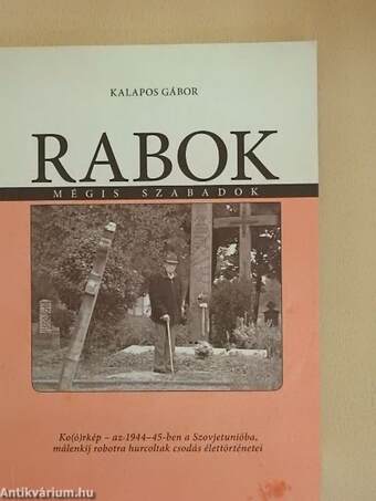 Rabok mégis szabadok