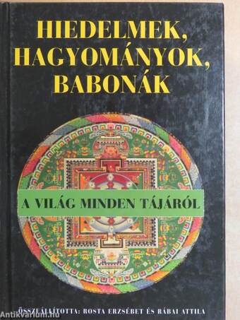 Hiedelmek, hagyományok, babonák