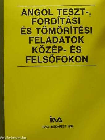 Angol teszt-, fordítási és tömörítési feladatok közép- és felsőfokon