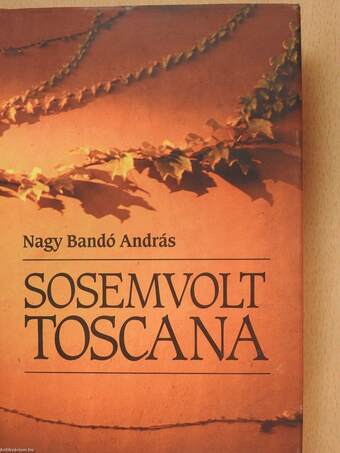 Sosemvolt Toscana (dedikált példány)