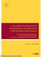 A véleménynyilvánítás szabadsága és korlátai a munkajogviszonyban - A Magyar Munkajogi Társaság 2021