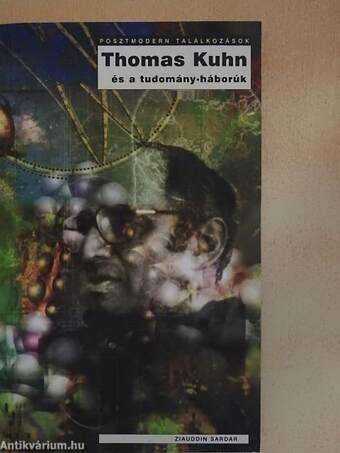 Thomas Kuhn és a tudomány-háborúk