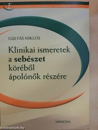 Klinikai ismeretek a sebészet köréből ápolónők részére