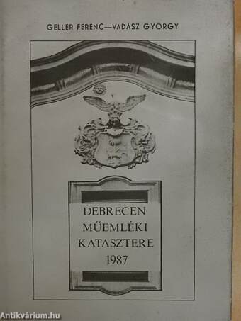 Debrecen műemléki katasztere 1987