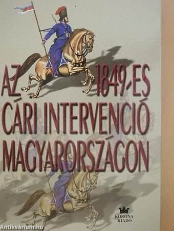 Az 1849-es cári intervenció Magyarországon