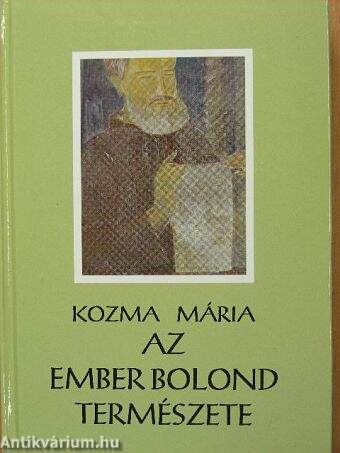 Az ember bolond természete