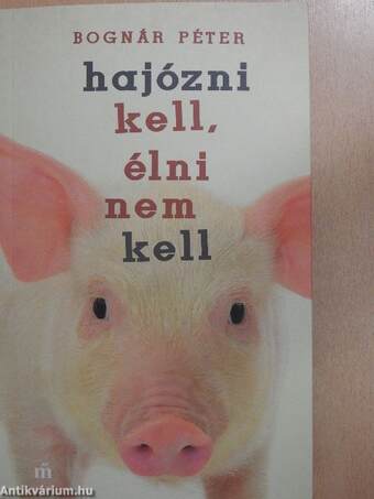 Hajózni kell, élni nem kell