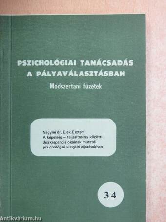 A képesség - teljesítmény közötti diszkrepancia okainak mutatói pszichológiai vizsgáló eljárásokban