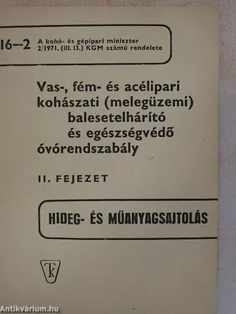 Vas-, fém- és acélipari kohászati (melegüzemi) balesetelhárító és egészségvédő óvórendszabály II.