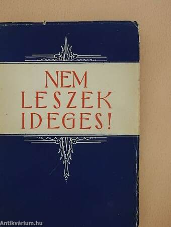 Nem leszek ideges!