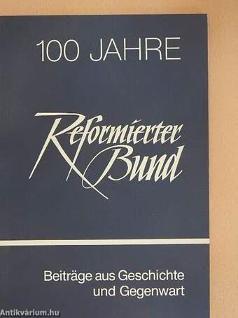 100 Jahre Reformierter Bund