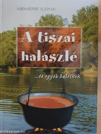 A tiszai halászlé