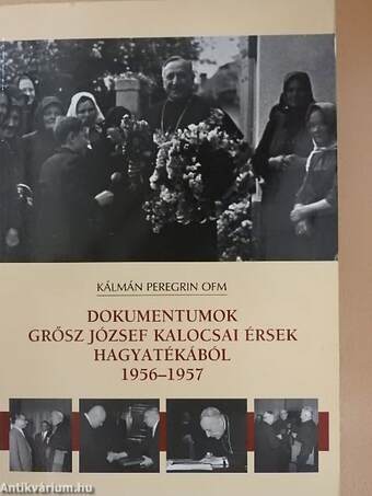 Dokumentumok Grősz József kalocsai érsek hagyatékából