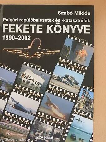 Polgári repülőbalesetek és -katasztrófák fekete könyve 1990-2002