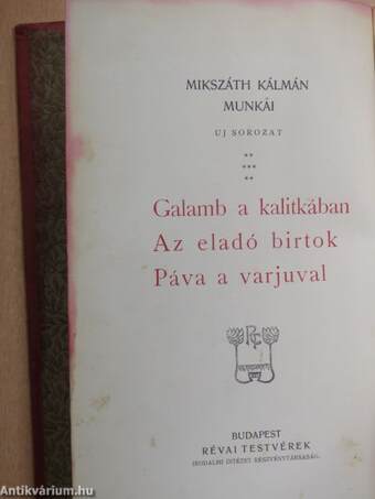 Galamb a kalitkában/Az eladó birtok/Páva a varjuval