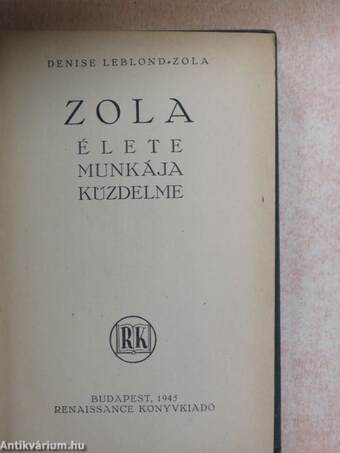 Zola élete, munkája, küzdelme