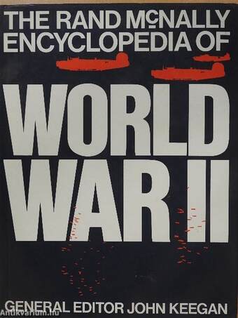The Rand McNally Encyclopedia of World War II