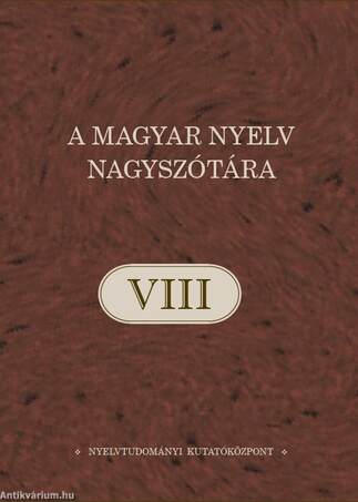 A magyar nyelv nagyszótára VIII. kötet