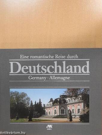 Eine romantische Reise durch Deutschland/A Romantic Journey through Germany/Un voyage romantique a travers l'Allemagne