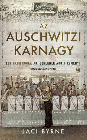 Az auschwitzi karnagy - Egy hadifogoly, aki ezreknek adott reményt