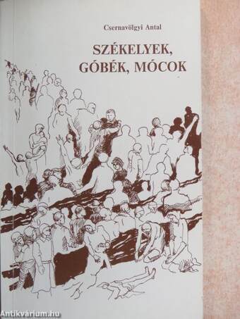 Székelyek, góbék, mócok