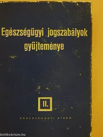 Egészségügyi jogszabályok gyüjteménye II. (töredék)