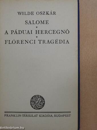 Salome/A páduai hercegnő/Flórenci tragédia