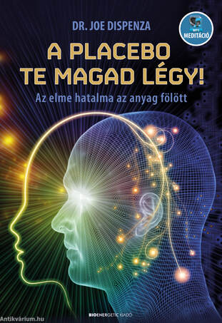 A placebo te magad légy! - Az elme hatalma az anyag fölött