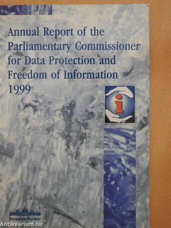 Annual Report of the Parliamentary Commissioner for Data Protection and Freedom of Information 1999