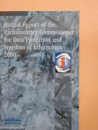 Annual Report of the Parliamentary Commissioner for Data Protection and Freedom of Information 2000