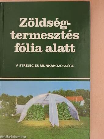 Zöldségtermesztés fólia alatt