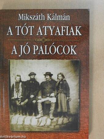 A tót atyafiak/A jó palócok