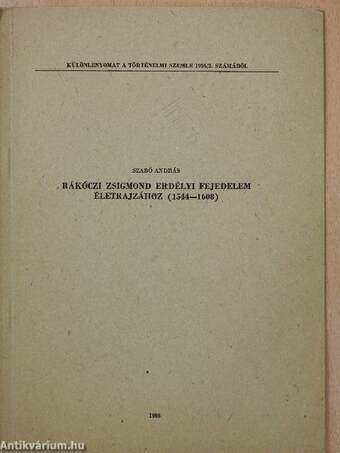 Rákóczi Zsigmond erdélyi fejedelem életrajzához (dedikált példány)