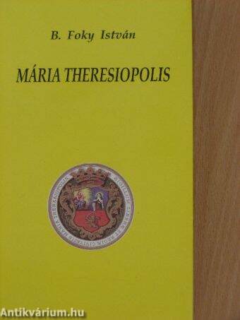 Mária Theresiopolis/Mariatheresiopolis