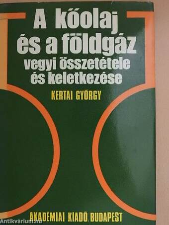 A kőolaj és a földgáz vegyi összetétele és keletkezése