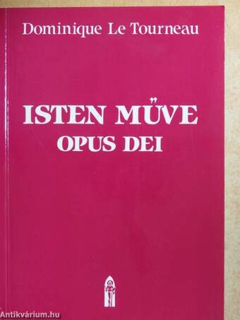 Isten Műve - Opus Dei