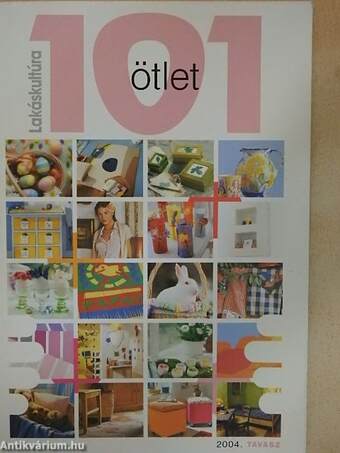 101 ötlet - Lakáskultúra 2004. tavasz