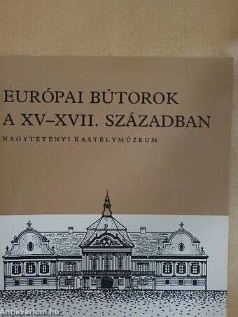 Európai bútorok a XV-XVII. században