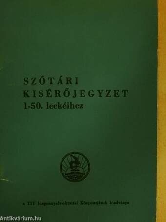 Szótári kisérőjegyzet a zágrábi angol audio-vizuális tananyag 1-50. leckéihez