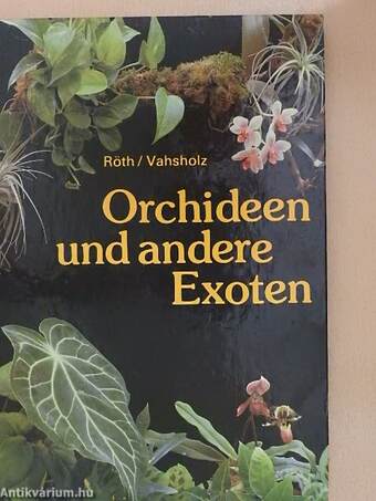 Orchideen und andere Exoten