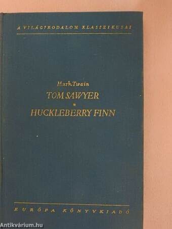 Tom Sawyer kalandjai/Huckleberry Finn