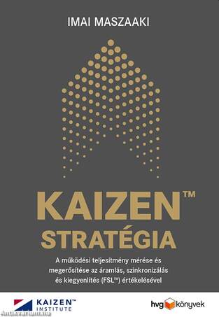 KAIZEN(TM) stratégia - A működési teljesítmény mérése és megerősítése az áramlás, szinkronizálás és kie