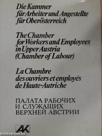 Die Kammer für Arbeiter und Angestellte für Oberösterreich/The Chamber for Workers and Employees in Upper Austria (Chamber of Labour)/La Chambre des ouvriers et employés de Haute-Autriche