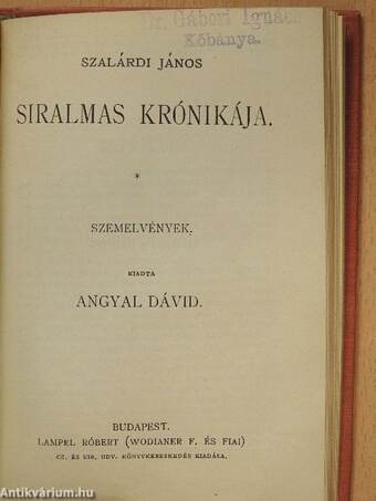 Béla király névtelen jegyzőjének könyve a magyarok tetteiről/Kézai Simon magyar krónikája/Miklósvárszéki Nagyajtai Cserei Mihály históriája/Szalárdi János siralmas krónikája